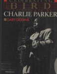Giddins, Gary - Celebrating Bird. The triumph of Charlie Parker