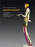 GOLDSCHEIDER -  Robert E. Dechant, Robert, E. & Filipp Goldscheider: - Goldscheider. History of the Company and Works Catalogue