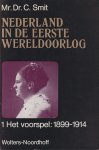 Smit, C. - Nederland in de Eerste Wereldoorlog (1899-1919). Eerste deel: Het voorspel (1899-1914) Smit, C. - Nederland in de Eerste Wereldoorlog (1899-1919). Eerste deel: Het voorspel (1899-1914)