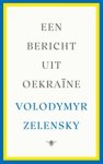 Volodymyr Zelensky - Een bericht uit Oekraïne - Toespraken 2019 - 2022