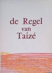 Schutz, Roger - De Regel van Taizé