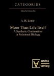 Louie, Aloisius Ho-Yin: - More than life itself : a synthetic continuation in relational biology