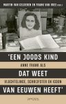 Martin van Gelderen, Frank van Vree - 'Een Joods kind dat weet van eeuwen heeft'. Anne Frank als vluchtelinge, schrijfster en icoon Anne Frank als vluchtelinge, schrijfster en icoon