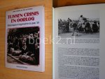 Teitler, G. (red.) - Tussen crisis en oorlog. Maatschappij en krijgsmacht in de jaren '30