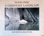 Potton, Craig & Andy Dennis - Images from a limestone landscape. A journey into the Punakaiki-Paparoa region