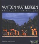 Haenens, Albert d' - Van toen naar morgen. Folklore in België