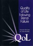 Bradley, Clare - Quality of Life Following Renal Failure / Psychosocial Challenges Accompanying High Technology Medicine Bradley, Clare - Quality of Life Following Renal Failure / Psychosocial Challenges Accompanying High Technology Medicine
