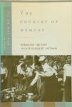 Hue Tam Ho Tai - The Country of Memory   Remaking the Past in Late Socialist Vietnam