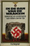 H.S. Hegner - In de ban van de waanzin Opkomst en ondergang van Hitlers derde rijk