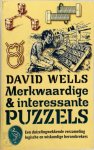 David Wells 61597, Bettelou Los 61598 - Merkwaardige en interessante puzzels Een duizelingwekkende verzameling logische en wiskundige hersenbrekers
