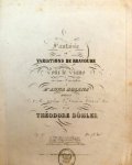 Döhler, Theodor: - [Op. 17] Fantaisie et Variations de bravoure pour le piano sur une cavatine d`Anna Bolena. Op. 17. Cette édition est la seule revue, corrigée et augmentée par l`auteur..