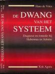 Vries, Hans de. - De Dwang van het Systeem: Diagnose en remedie bij Habermas en Adorno.