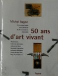 Michel Ragon 25223 - 50 ans d'art vivant Chronique vécue de la peinture et de la sculpture, 1950-2000