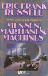 Russell, Eric F. - Mensen, Martianen, Machines