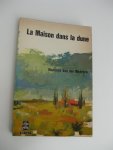 Meersch, Maxence Van der - - La Maison dans la dune.