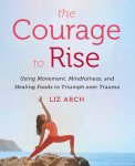 Liz Arch, Liz Arch - The Courage to Rise