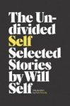 Will Self 36970 - The Undivided Self Selected Stories
