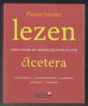 STEINZ, PIETER (1963 - 2016) - Lezen &cetera. Gids voor de wereldliteratuur.
