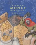 Wolfthal, Diane: - Medieval Money, Merchants, and Morality.