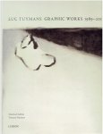 SELLINK, Manfred & Tommy SIMOENS - Luc Tuymans - Graphic Works 1989-2012.