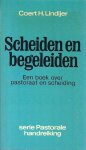 Coert H. Lindijer - Scheiden en begeleiden: een boek over pastoraat en scheiding
