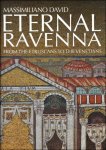 Massimiliano David - Eternal Ravenna : From the Etruscans to the Venetians