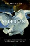 Han van der Horst - Nederland: de vaderlandse geschiedenis van de prehistorie tot nu