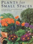 Stephanie Donaldson, Susan Berry - Plants for Small Spaces