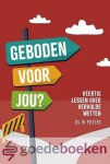 Pieters, Ds. W. - Geboden voor jou? *nieuw* --- Veertig lessen over vervulde wetten Pieters, Ds. W. - Geboden voor jou? *nieuw* --- Veertig lessen over vervulde wetten
