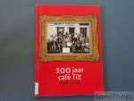 Maris, Jeroen / Sprangers, Kelly (ill.). - 100 jaar café Tilt, 1906-2006.