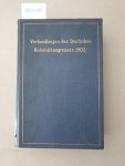 Staudinger, P. (Hrsg.): - Verhandlungen des Deutschen Kolonialkongresses 1902 zu Berlin am 10. und 11. Oktober 1902 :