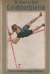 Ritter von Halt, Dr. Karl Ferdinand - Die Leichtathletik