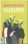 Arnon Grunberg - Figuranten