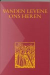 L. Jongen, N. Voorwinden - Middelnederlandse tekstedities 8 -   Vanden levene Ons Heren