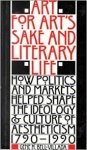 Bell-Villada, Gene H. - Art for art's sake and literay life : how politics and markets helped shape the ideology and culture of aestheticism, 1790-1990.