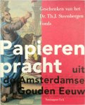 Klaas van Der Hoek, Sytze van Der Veen - Papieren pracht uit de Amsterdamse Gouden Eeuw Geschenken van het Dr. Th.J. Steenbergen Fonds