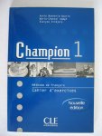 Annie Monnerie-Goarin, Marie Chantal Kempf en Evelyne Sirejols. - Champion 1. Methode de francais Cahier d'exercices en Corriges des Exercices. (2 boeken)