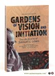 Douglas-Klotz, Neil. - Gardens of Vision and Initiation. The Life Journey of Samuel L. Lewis. An Autobiography Selected from His Letters, Papers, Diaries, and Recordings.