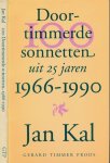 Kal, Jan - Doortimmerde sonnetten uit 25 jaren: 1966-1990