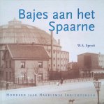 Spruit, W.A. - Bajes aan het Spaarne: Honderd jaar Haarlemse Inrichtingen Spruit, W.A. - Bajes aan het Spaarne: Honderd jaar Haarlemse Inrichtingen