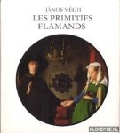 Végh, János - Les Primitifs Flamands. Les maitres du Xve siècle