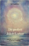 Kurt Eggenstein - De profeet Jakob Lorber verkondigt op handen zijnde rampen en het ware christendom
