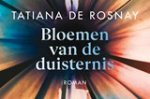 Tatiana de Rosnay - Bloemen van de duisternis