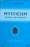Zaehner, R.C. - Mysticism; sacred and profane / an inquiry into some varieties of praeternatural experience
