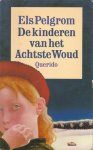 Pelgrom, Els - De kinderen van het Achtste Woud