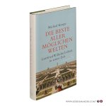 Kempe, Michael. - Die beste aller möglichen Welten. Gottfried Wilhelm Leibniz in seiner Zeit.