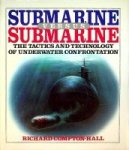 Compton-Hall, R - Submarine versus Submarine The tactics and technology of underwater confrontation