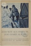 P J Ludikhuyze OMI - Zo wit als sneeuw, zoo hard als ijs: levensschets van P Grollier OMI missionaris in Noord-Amerika