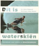 Lakens Douwes, Cor & Dominique - Dit is waterskiën -Handboek voor skiërs en wakeboarders
