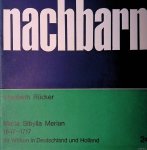 Rücker, Elisabeth - Maria Sibylla Merian 1647-1717. Ihr Wirken in Deutschland und Holland Rücker, Elisabeth - Maria Sibylla Merian 1647-1717. Ihr Wirken in Deutschland und Holland